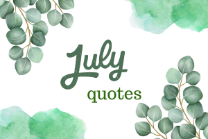 28 Quotes About July to Help You Slow Down and Embrace the Season